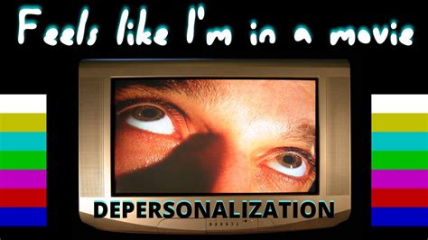 my life feels fake and not real like watching movie|Depersonalization.